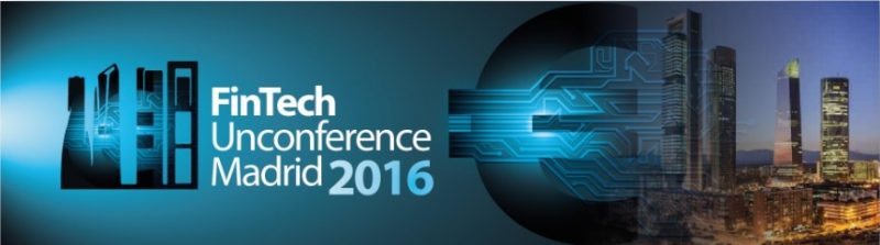 Fintech Unconference Madrid 2016